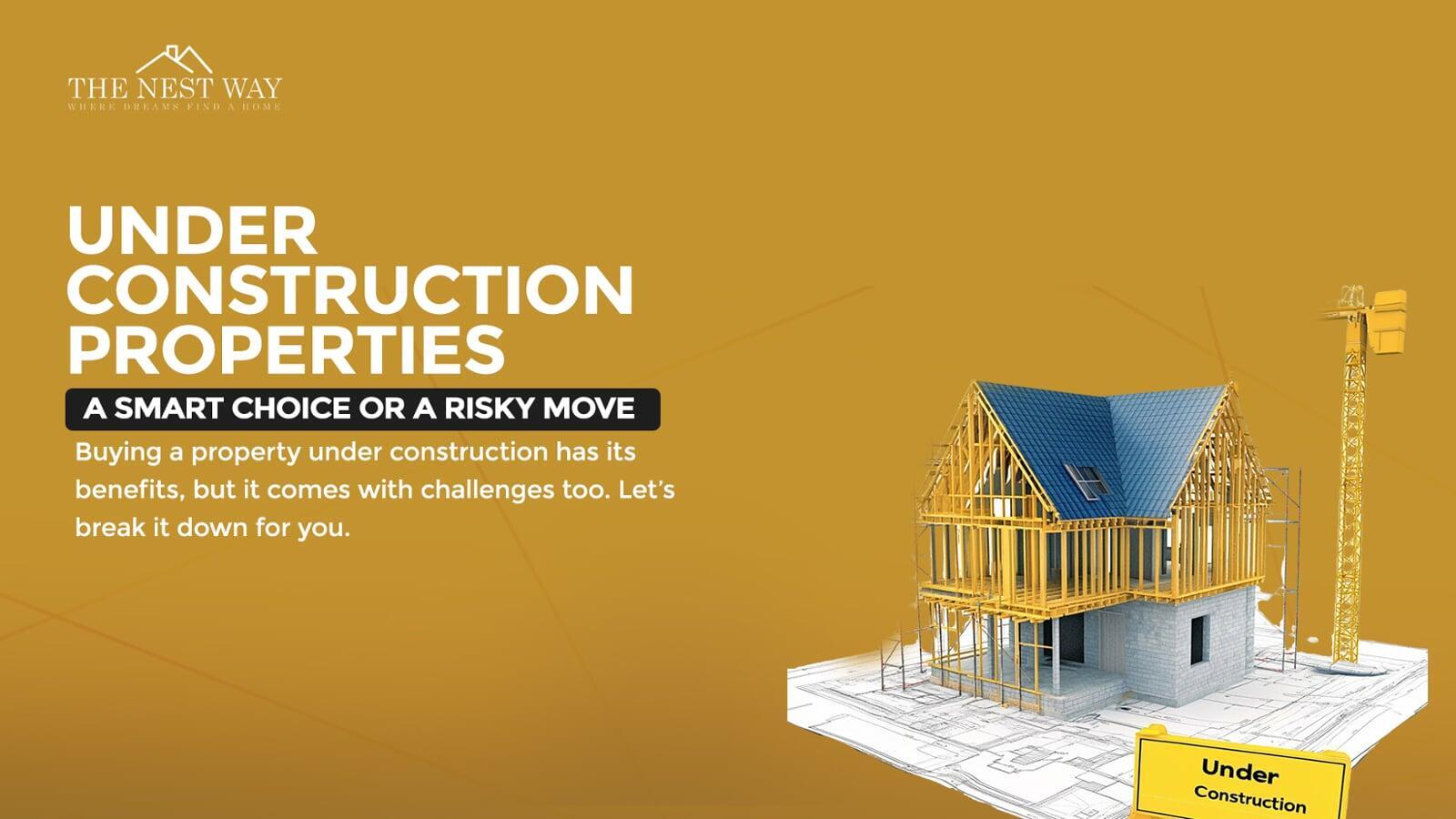 The Complete Guide: Advantages and Disadvantages of a Property That is Under Construction